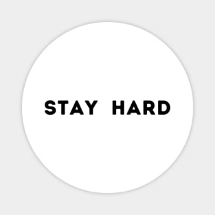 STAY HARD Magnet